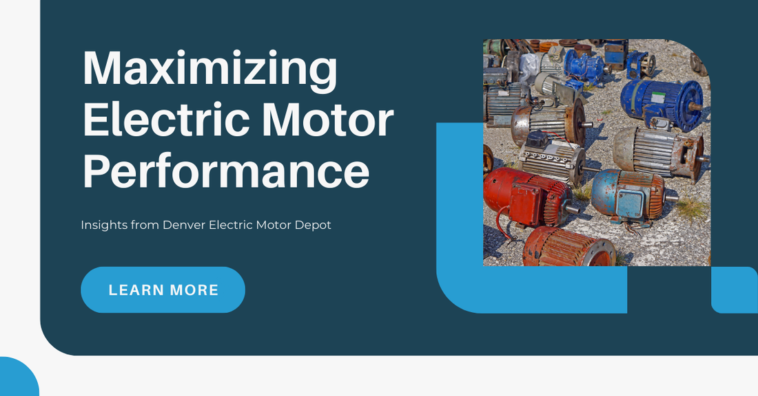 Maximizing Electric Motor Performance: Insights from Denver Electric Motor Depot