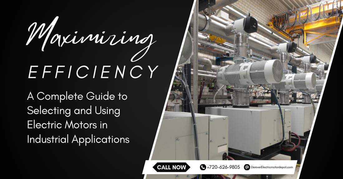 Maximizing Efficiency: A Complete Guide to Selecting and Using Electric Motors in Industrial Applications